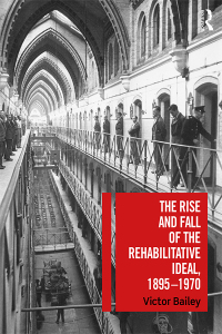 Cover image: The Rise and Fall of the Rehabilitative Ideal, 1895-1970 1st edition 9780367077112