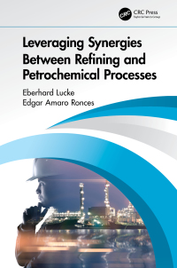 Cover image: Leveraging Synergies Between Refining and Petrochemical Processes 1st edition 9780367649845