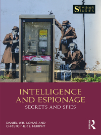 Cover image: Intelligence and Espionage: Secrets and Spies 1st edition 9781138303133