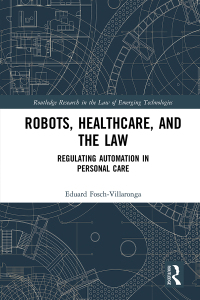 Omslagafbeelding: Robots, Healthcare, and the Law 1st edition 9781032239804