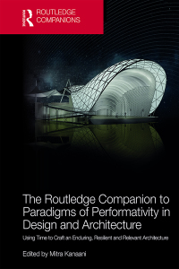 Cover image: The Routledge Companion to Paradigms of Performativity in Design and Architecture 1st edition 9780367076191