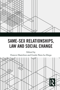 表紙画像: Same-Sex Relationships, Law and Social Change 1st edition 9781032175805