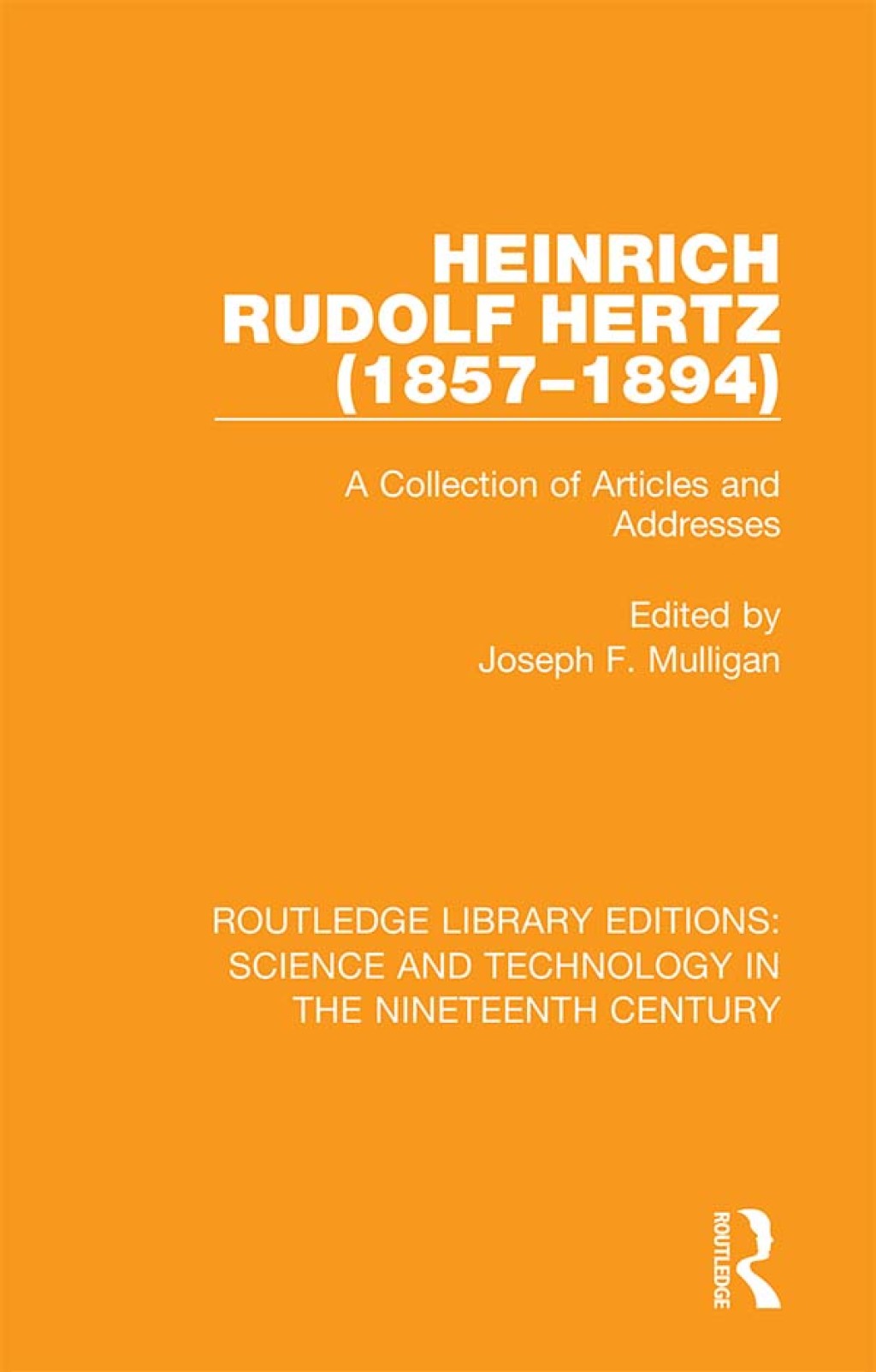 Heinrich Rudolf Hertz (1857-1894) A Collection of Articles and Addresses 1st Edition