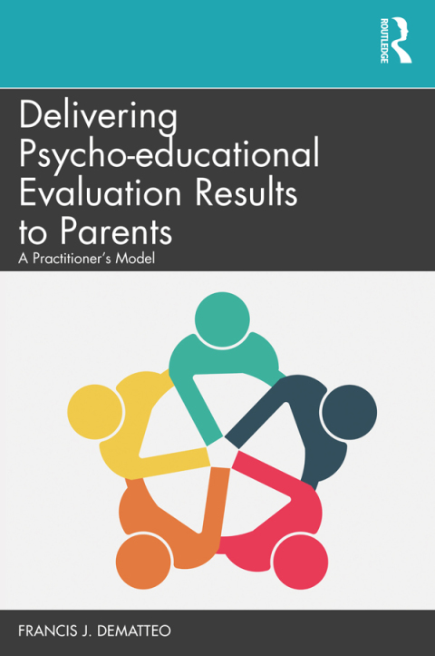 Delivering Psycho-educational Evaluation Results to Parents: A Practitioner’s Model, 1st Edition - FULL INSTANT DOWNLOAD | PDF DOCX EPUB