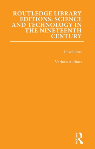 Immagine di copertina: Routledge Library Editions: Science and Technology in the Nineteenth Century 1st edition 9781138390065