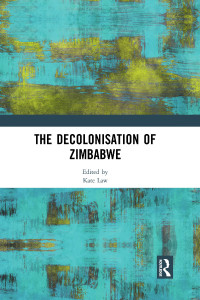 Cover image: The Decolonisation of Zimbabwe 1st edition 9780367030698