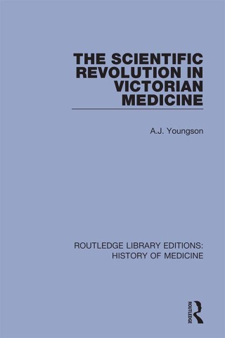 表紙画像: The Scientific Revolution in Victorian Medicine 1st edition 9780367030605