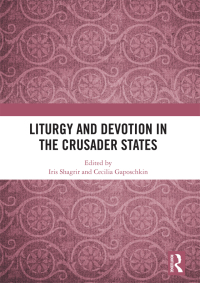 صورة الغلاف: Liturgy and Devotion in the Crusader States 1st edition 9780367030490