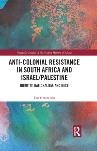Omslagafbeelding: Anti-Colonial Resistance in South Africa and Israel/Palestine 1st edition 9781032304977