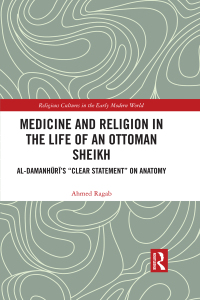 Cover image: Medicine and Religion in the Life of an Ottoman Sheikh 1st edition 9780367028978