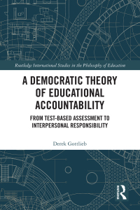 Cover image: A Democratic Theory of Educational Accountability 1st edition 9781032238463