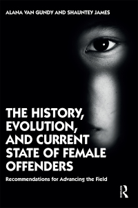 Imagen de portada: The History, Evolution, and Current State of Female Offenders 1st edition 9780367027254