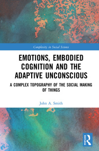 Cover image: Emotions, Embodied Cognition and the Adaptive Unconscious 1st edition 9780367568382