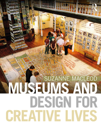 صورة الغلاف: Museums and Design for Creative Lives 1st edition 9781138360204