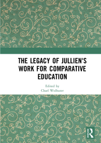 Imagen de portada: The Legacy of Jullien's Work for Comparative Education 1st edition 9780367663728
