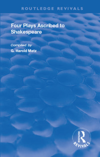 Cover image: Four Plays Ascribed to Shakespeare 1st edition 9780367024642