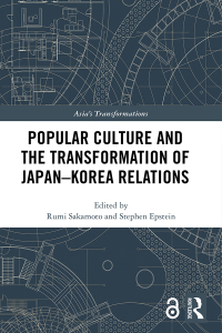 Omslagafbeelding: Popular Culture and the Transformation of Japan–Korea Relations 1st edition 9780367024444