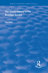 Cover image: The Social History of the Brazilian Samba 1st edition 9780367024178