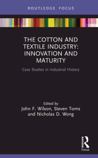 Cover image: The Cotton and Textile Industry: Innovation and Maturity 1st edition 9780367684006