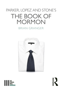 Imagen de portada: Parker, Lopez and Stone's The Book of Mormon 1st edition 9780367023225