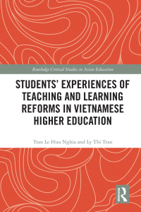 表紙画像: Students' Experiences of Teaching and Learning Reforms in Vietnamese Higher Education 1st edition 9780367608026