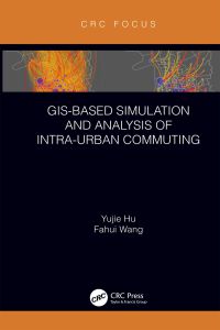 Immagine di copertina: GIS-Based Simulation and Analysis of Intra-Urban Commuting 1st edition 9780367023034