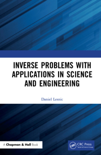 Cover image: Inverse Problems with Applications in Science and Engineering 1st edition 9781032125381
