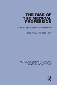 Titelbild: The Rise of the Medical Profession 1st edition 9780367001827