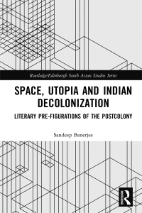 Imagen de portada: Space, Utopia and Indian Decolonization 1st edition 9781138393684