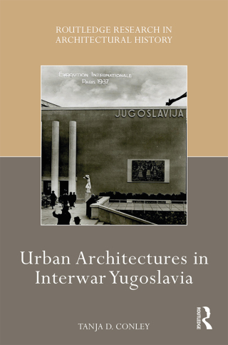 Imagen de portada: Urban Architectures in Interwar Yugoslavia 1st edition 9781032238234