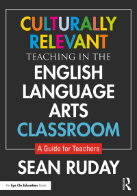 Omslagafbeelding: Culturally Relevant Teaching in the English Language Arts Classroom 1st edition 9781138317710