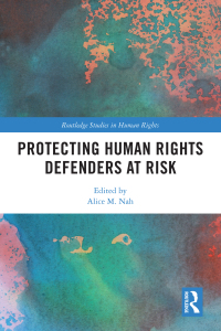 صورة الغلاف: Protecting Human Rights Defenders at Risk 1st edition 9781138392618