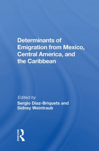 Cover image: Determinants Of Emigration From Mexico, Central America, And The Caribbean 1st edition 9780367165963