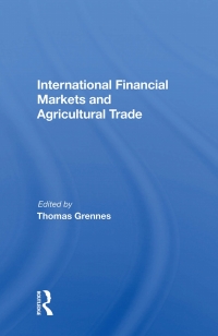 表紙画像: International Financial Markets And Agricultural Trade 1st edition 9780367014247