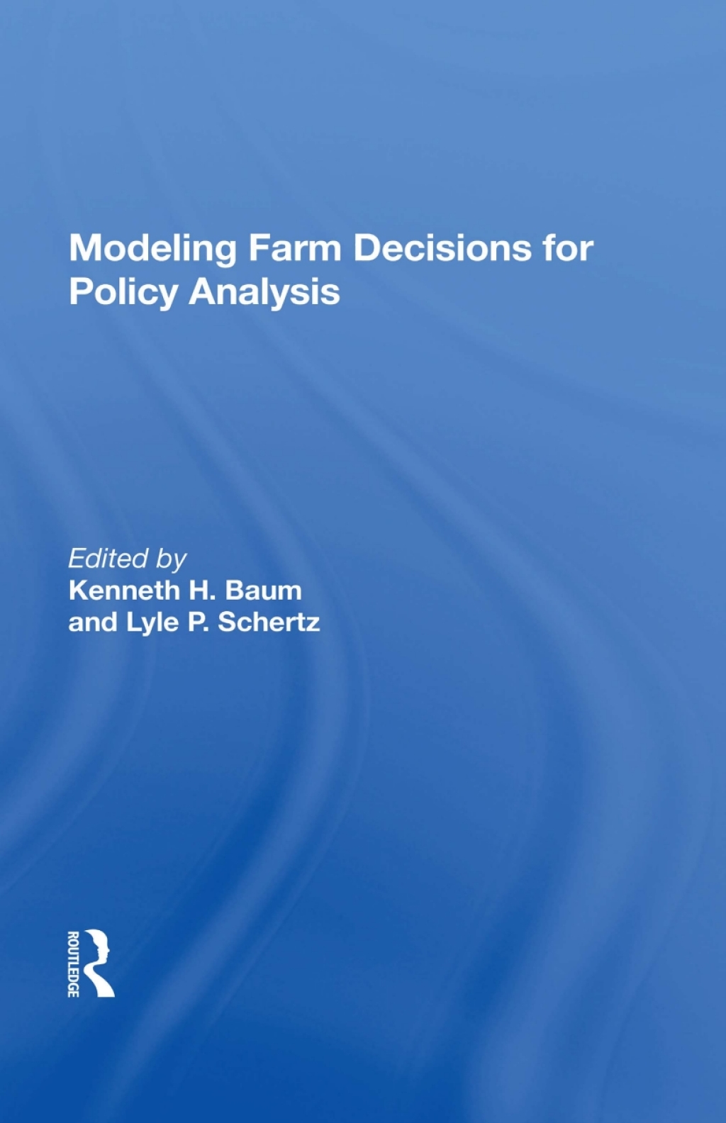 Modeling Farm Decisions For Policy Analysis 1st Edition