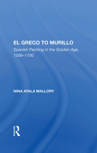 Cover image: El Greco To Murillo 1st edition 9780367152581