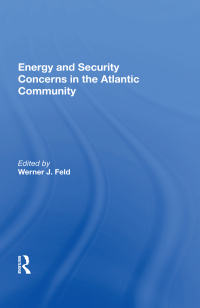 Imagen de portada: Energy And Security Concerns In The Atlantic Community 1st edition 9780367156008