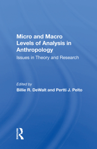 Cover image: Micro And Macro Levels Of Analysis In Anthropology 1st edition 9780367156084