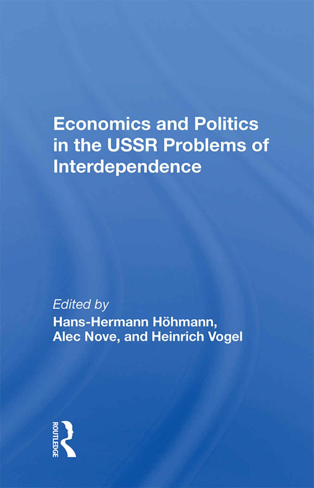 Economics and Politics in the USSR Problems of Interdependence 1st Edition