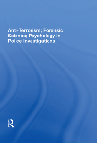 Omslagafbeelding: Anti-terrorism, Forensic Science, Psychology In Police Investigations 1st edition 9780367156602