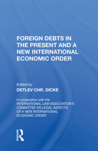 Cover image: Foreign Debts In The Present And A New International Economic Order 1st edition 9780367006846