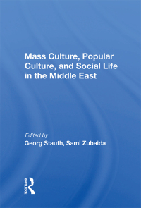 Immagine di copertina: Mass Culture, Popular Culture, And Social Life In The Middle East 1st edition 9780367005429