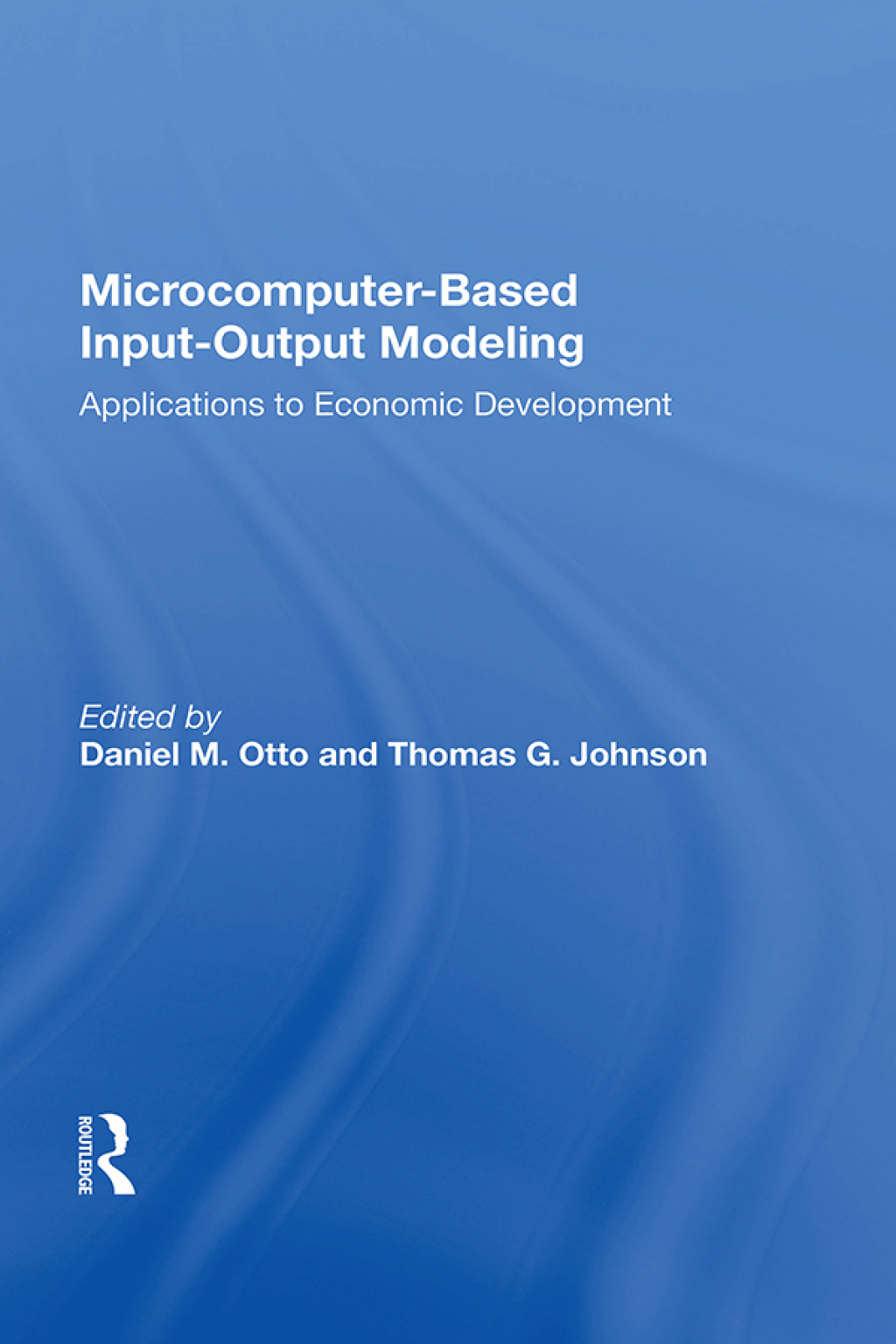 Microcomputer Based Input-output Modeling Applications to Economic Development 1st Edition