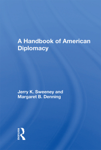 表紙画像: A Handbook of American Diplomacy 1st edition 9780367004378