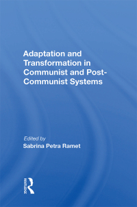 Cover image: Adaptation And Transformation In Communist And Post-communist Systems 1st edition 9780367154363