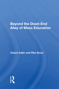 Cover image: Beyond The Dead-end Alley Of Mass Education 1st edition 9780367157579