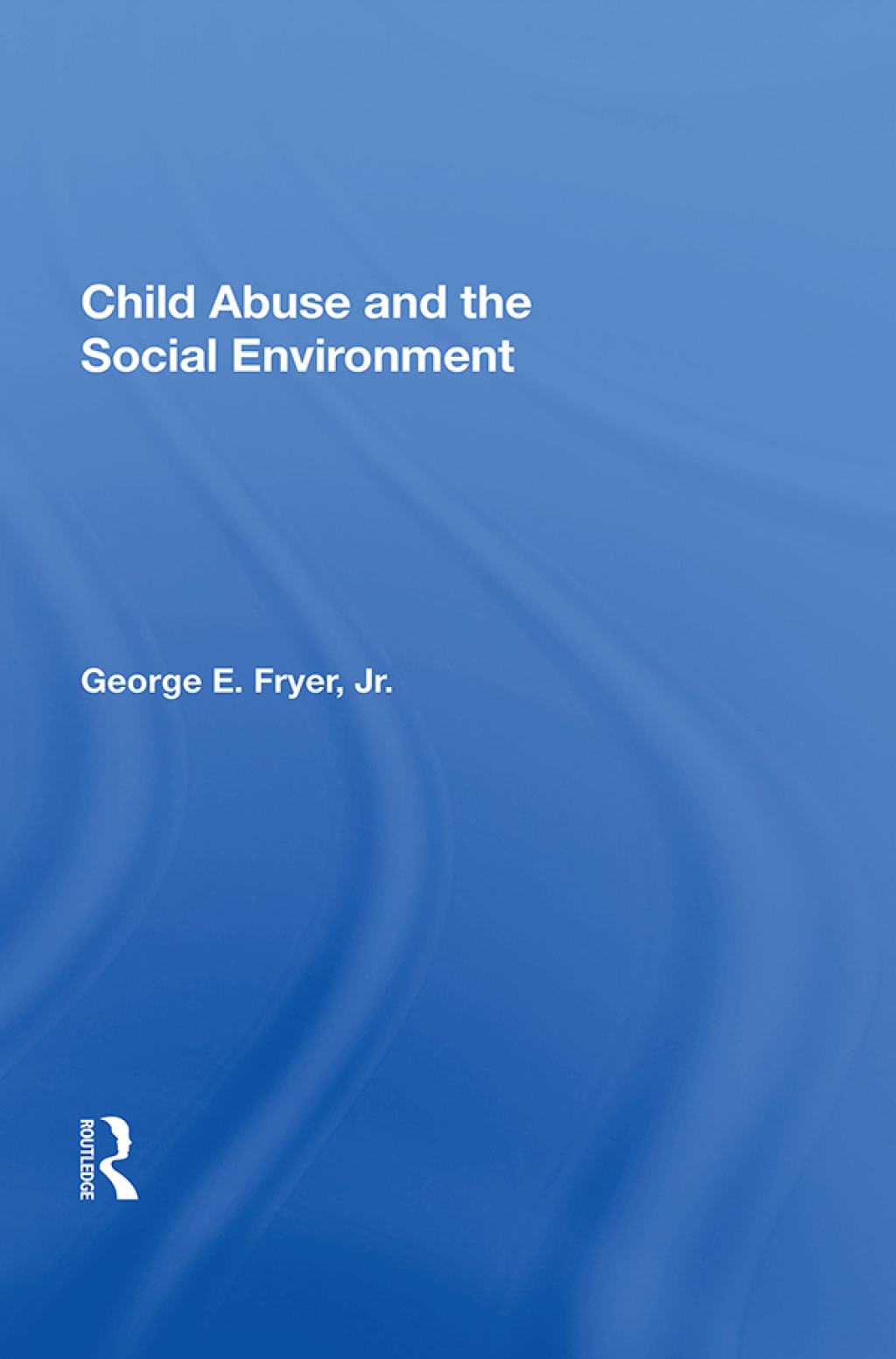 Child Abuse and the Social Environment 1st Edition