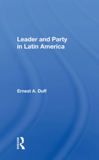 صورة الغلاف: Leader And Party In Latin America 1st edition 9780367008178