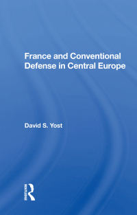 Titelbild: France And Conventional Defense In Central Europe 1st edition 9780367008451