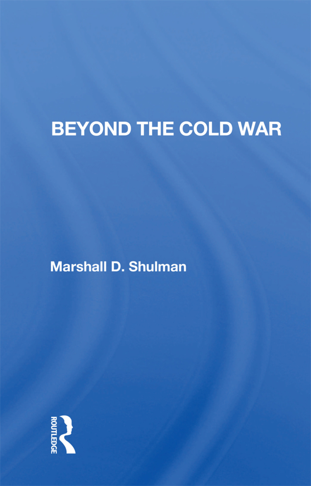 Beyond the Cold War 1st Edition